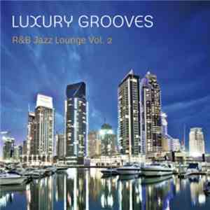 Luxury Grooves - R&B Jazz Lounge Vol. 2