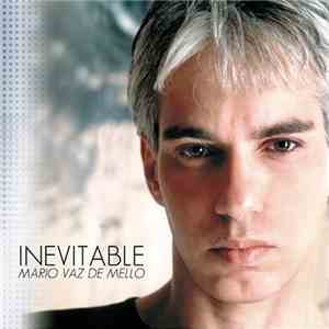 Mario Vaz De Mello - Inevitable