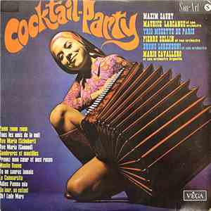 Maurice Larcange Et Son Orchestre, Maxim Saury, Trio Musette De Paris, Pierre Sellin Et Son Orchestre, Mario Cavallero Et Son Orchestre Argentin, Bruno Lorenzoni Et Son Orchestre - Cocktail-Party