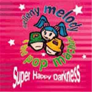 Melleny Melody & The Pop Machine - Super Happy Darkness