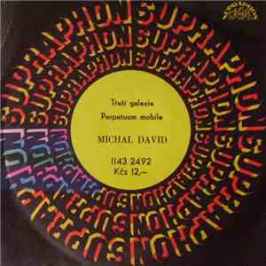 Michal David - Třetí Galaxie / Perpetuum Mobile