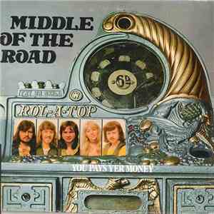 Middle Of The Road - You Pays Yer Money And You Takes Yer Chance