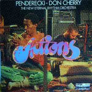 Penderecki - Don Cherry & The New Eternal Rhythm Orchestra - Actions