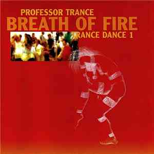 Professor Trance - Breath Of Fire - Trance Dance 1