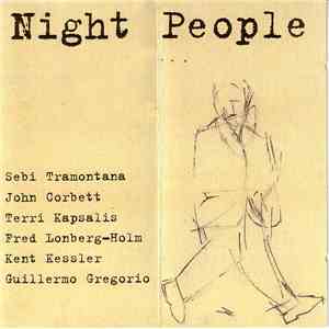Sebi Tramontana, John Corbett, Terri Kapsalis, Fred Lonberg-Holm, Kent Kess ...