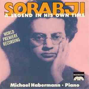 Sorabji - A Legend In His Own Time