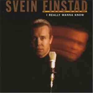 Svein Finstad - I Really Wanna Know