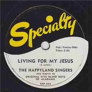The Happyland Singers - Living For My Jesus / Swingin' On The Golden Gate