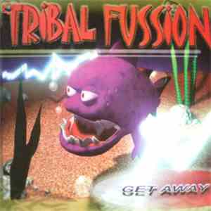 Tribal Fussion - Get Away