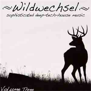 Various - Wildwechsel, Vol. 3 - Sophisticated Deep Tech-House Music