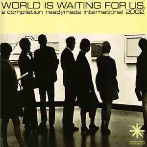 Various - World Is Waiting For Us - A Compilation Readymade International 2 ...