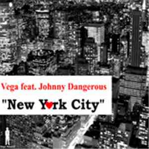 Vega Feat. Johnny Dangerous - New Y♥rk City