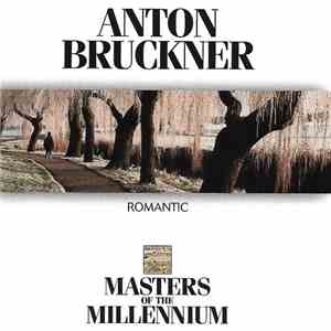 Anton Bruckner - Romantic