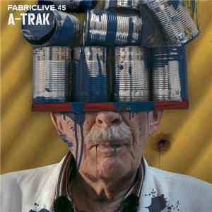 A-Trak - Fabriclive.45