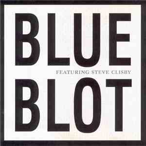 Blue Blot - Blue Blot Featuring Steve Clisby