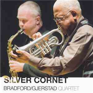 Bradford / Gjerstad Quartet - Silver Cornet
