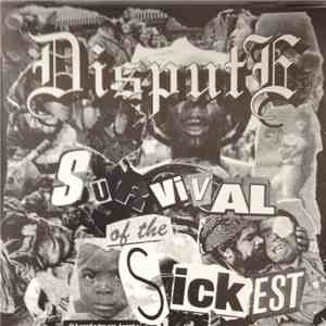 Dispute  - Survival of the Sickest