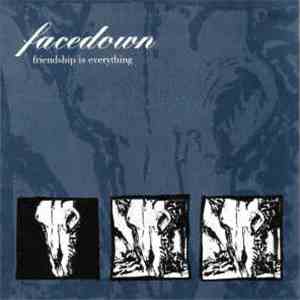 Facedown  - Friendship Is Everything