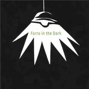 Forro In The Dark - Forro In The Dark