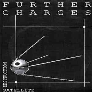 Further Charges - Destruction Satellite