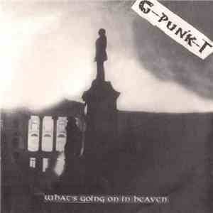 G-Punk-T - What's Going On In Heaven
