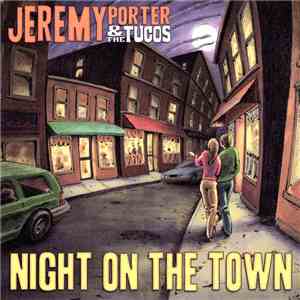 Jeremy Porter & The Tucos - Night On The Town / Ain't My House Anymore
