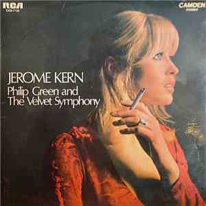 Jerome Kern, Philip Green, The Velvet Symphony - The Music Of Jerome Kern