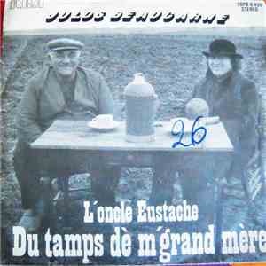 Julos Beaucarne - L'oncle Eustache - Du Tamps de M'grand Mere