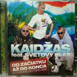 Kaidžas Feat. Svetový Hlas - Od Začiatku Až Do Konca