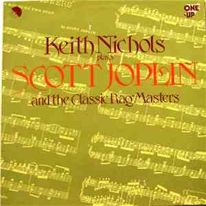 Keith Nichols - Keith Nichols Plays Scott Joplin And The Classic Rag Master ...