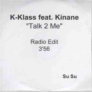 K-Klass Featuring Kinane - Talk 2 Me
