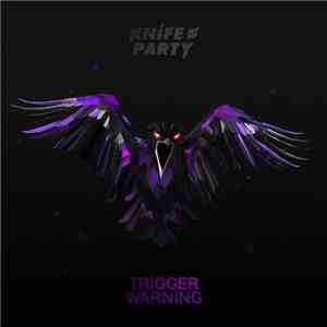Knife Party - Trigger Warning