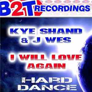 Kye Shand & J-Wes - I Will Love Again