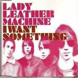 Lady Leather Machine - I Want Something