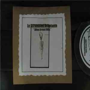 Le Scrambled Debutante - 'Alien Breast Milk'