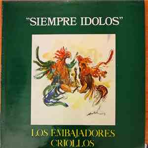 Los Embajadores Criollos - Siempre Idolos