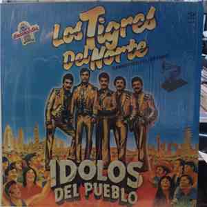 Los Tigres Del Norte - Idolos Del Pueblo