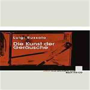 Luigi Russolo - Die Kunst Der Geräusche