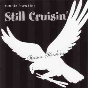 Ronnie Hawkins - Still Cruisin'