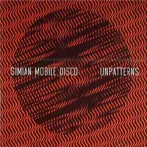 Simian Mobile Disco - Unpatterns