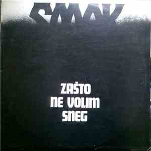 Smak  - Zašto Ne Volim Sneg