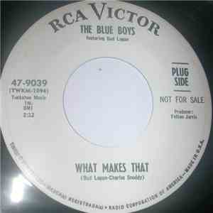 The Blue Boys  - What Makes That / I'm Gonna Change Everything