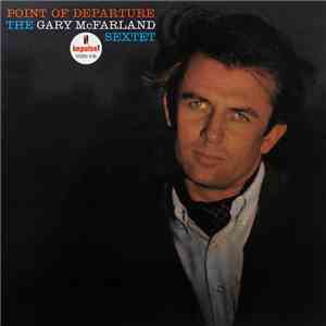 The Gary McFarland Sextet - Point Of Departure
