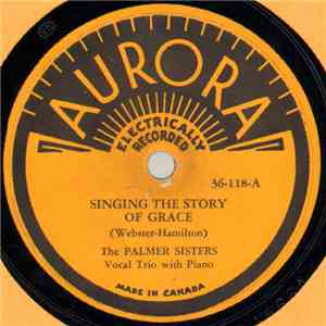 The Palmer Sisters - Singing The Story Of Grace / Help Me To Find The Way
