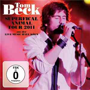 Tom Beck  - Superficial Animal Tour 2011 Aus Der Live Music Hall Köln