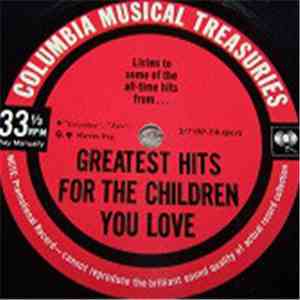 Unknown Artist - Greatest Hits For The Children You Love
