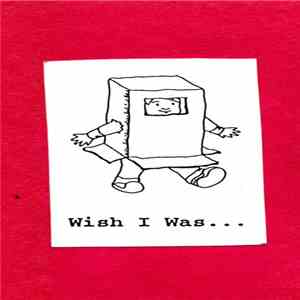 Various - Wish I Was...