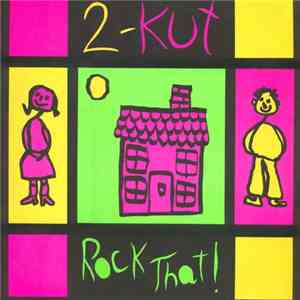 2-Kut - Rock That!