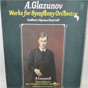 A. Glazunov, Odysseus Dimitriadi - Works For Symphony Orchestra