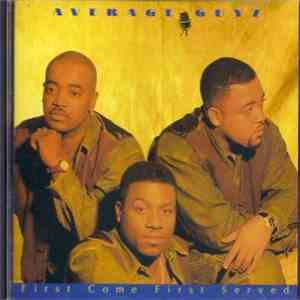 Average Guyz - First Come First Served